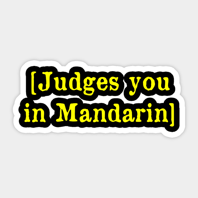 Judges you in Mandarin Sticker by MonfreyCavalier